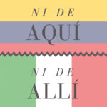 Ni de aquí ni de allí
